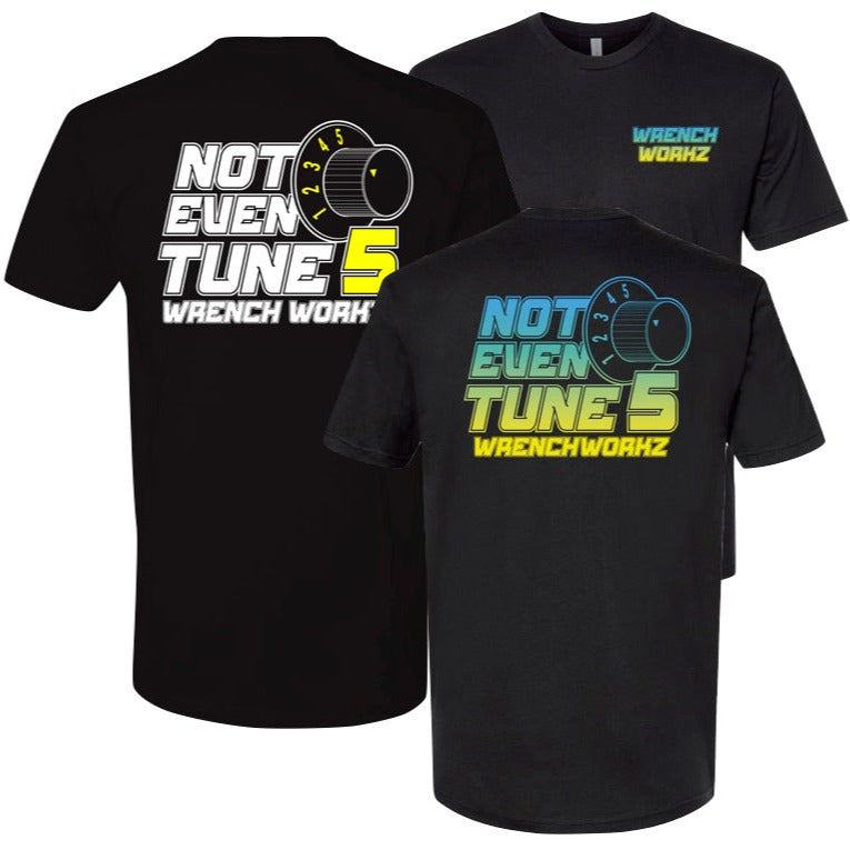 Not Even Tune 5 T-shirt – WrenchWorkz